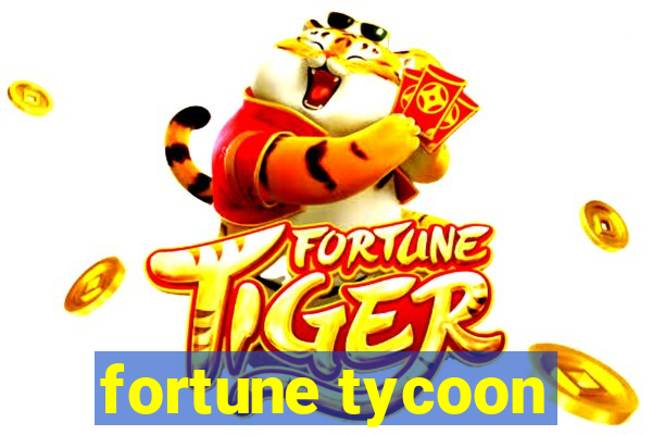 fortune tycoon